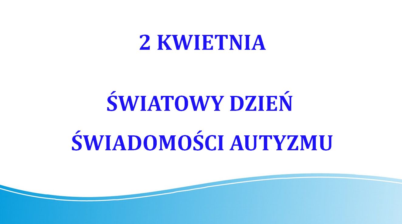 Kwietnia Wiatowy Dzie Wiadomo Ci Autyzmu